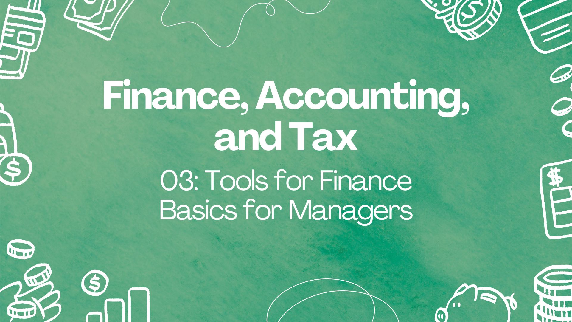 Course Image 03: Tools for Finance Basics for Managers