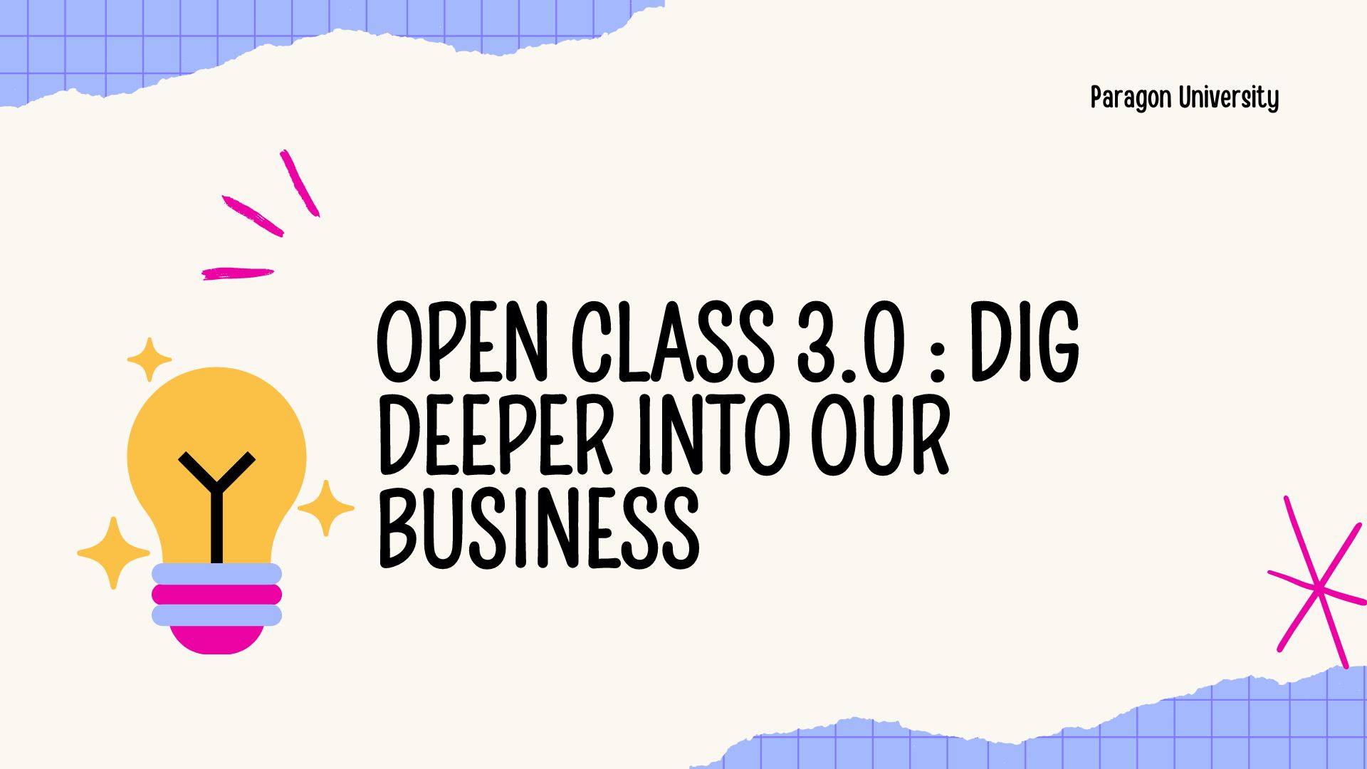 Course Image Open Class 3.0 : Dig Deeper Into Our Business